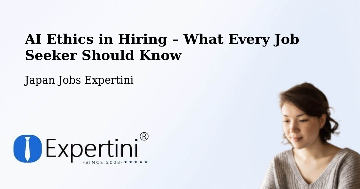 AI Ethics in Recruitment & Hiring – Yaita Shi - Yaita Shi, Japan Jobs Expertini
