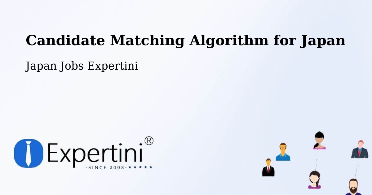 Candidate Matching Algorithm Overview – Yaita Shi - Japan Jobs Expertini