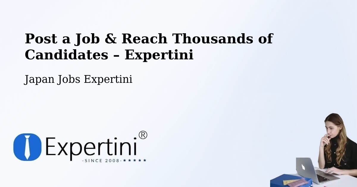 Post a Job in Yaita Shi – Hire the Right Talent - Yaita Shi, Japan Jobs Expertini